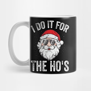 I Do It For The Ho's Mug